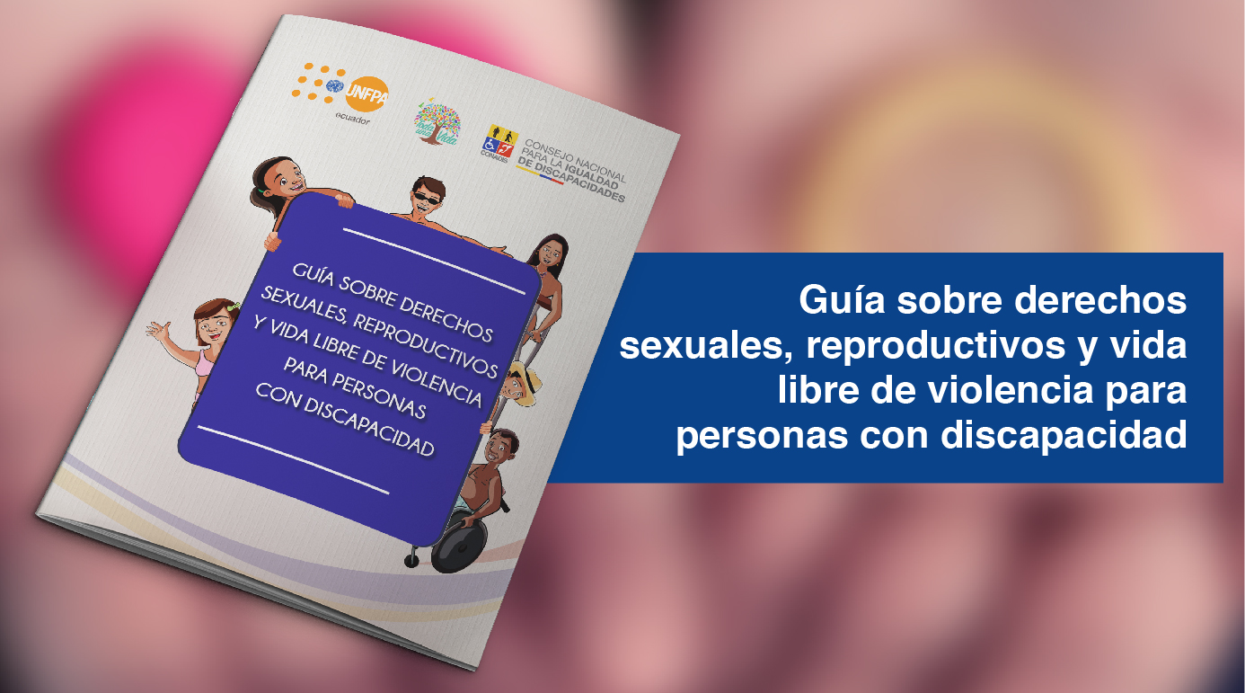 Guía sobre derechos sexuales, reproductivos y vida libre de violencia para personas con discapacidad