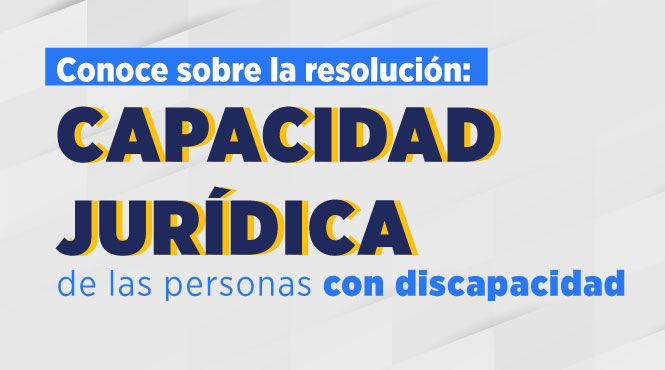 Conoce sobre capacidad jurídica